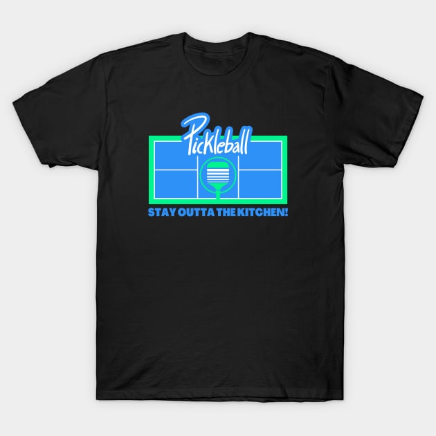 Pickleball - Stay Out of the Kitchen T-Shirt by coldwater_creative